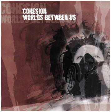 COHESION / WORLDS BETWEEN US \"Split\" [CLEAR VINYL!]