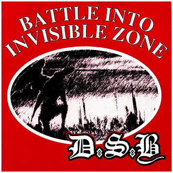 D.S.B. \"Battle into invisible zone\"