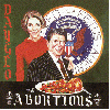 DAYGLO ABORTIONS "Feed US a fetus"