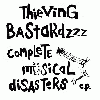THIEVING BASTARDS "Complete musical disasters"