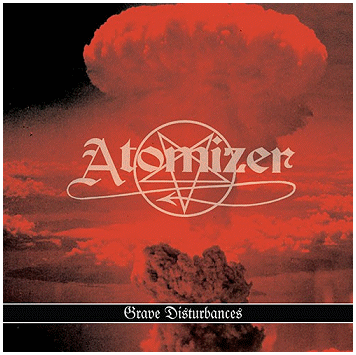 ATOMIZER \"Grave disturbances\" ATOMIZER \"Grave disturbances\"
