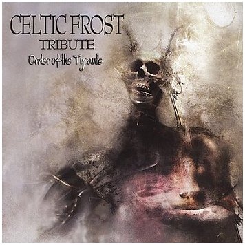 V.A. \"ORDER OF THE TYRANTS - CELTIC FROST TRIBUTE\"