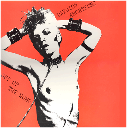 DAYGLO ABORTIONS \"Out of the womb\"