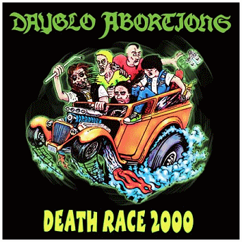 DAYGLO ABORTIONS \"Death race 2000\"