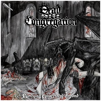 DEAD CONGREGATION \"Purifying consecrated ground\"