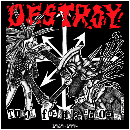 DESTROY \"Total fucking chaos 1989-1994\"