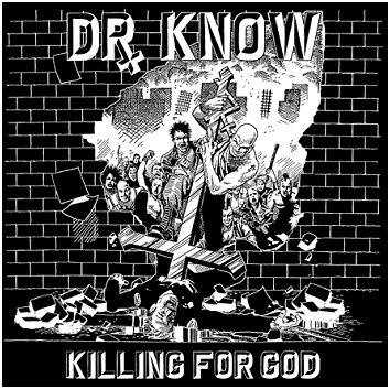 DR KNOW \"Killing for God\"