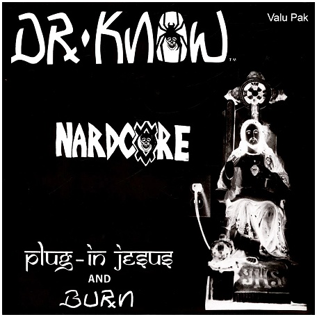 DR. KNOW \"Plug-In Jesus / Burn\"