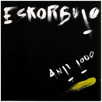 ESKORBUTO \"Anti todo\"