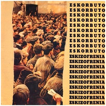 ESKORBUTO \"Eskizofrenia\" [TWINS COVER EDITION!]