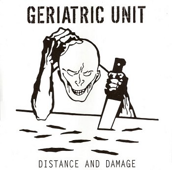 GERIATRIC UNIT (ex HERESY) "Distance and damage"