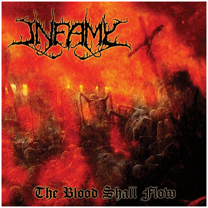 INFAMY \"The blood shall flow\"