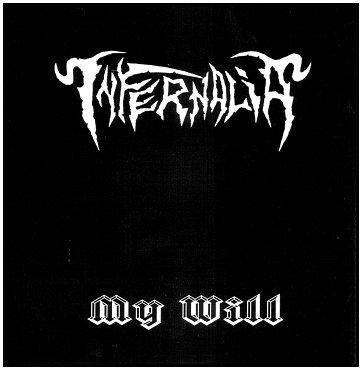INFERNALIA \"My will\"