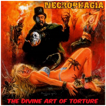 NECROPHAGIA \"The divine art of torture\"