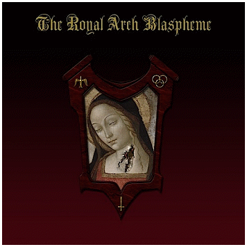 THE ROYAL ARCH BLASPHEME (Profanatica) \"The Royal Arch Blaspheme