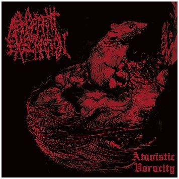 ABHORRENT EXCECRATION \"Atavistic voracity\"