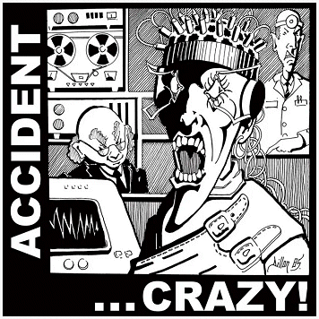 ACCIDENT \"...Crazy!\"