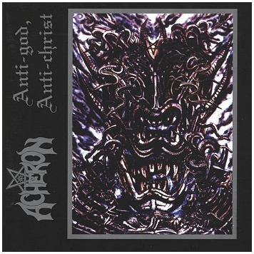 ACHERON \"Anti-God, Anti-Christ\"
