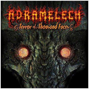 ADRAMELECH \"Terror of thousand faces\"