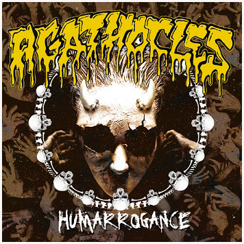 AGATHOCLES \"Humarrogance\"