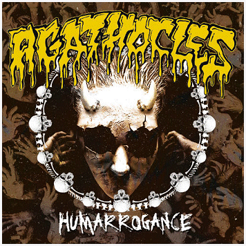AGATHOCLES "Humarrogance"