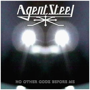 AGENT STEEL \"No other godz before me\"