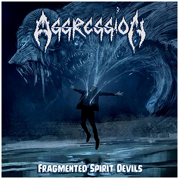AGGRESSION \"Fragmented spirit devils\"