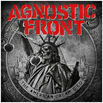 AGNOSTIC FRONT \"The American dream died\"