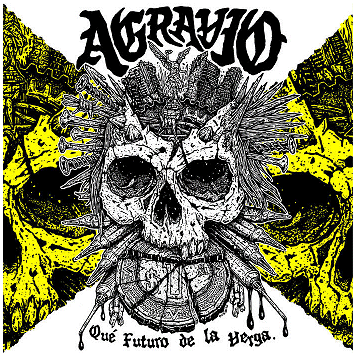 AGRAVIO \"Que futuro de la verga\" [U.S. IMPORT!]