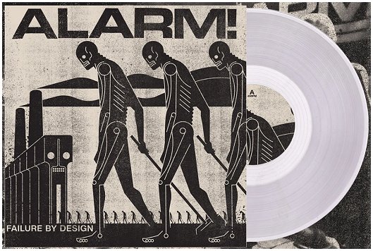 ALARM! \"Failure by design\" [CLEAR VINYL!]