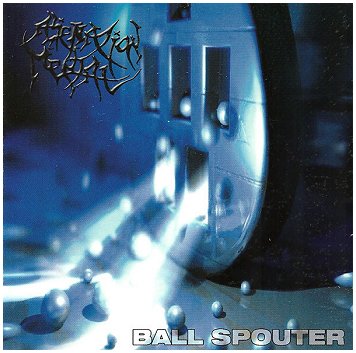 ALIENATION MENTAL \"Ball spouter\"