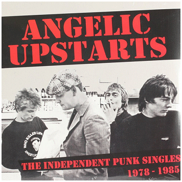 ANGELIC UPSTARTS \"The independent punk singles collection\" [2xLP