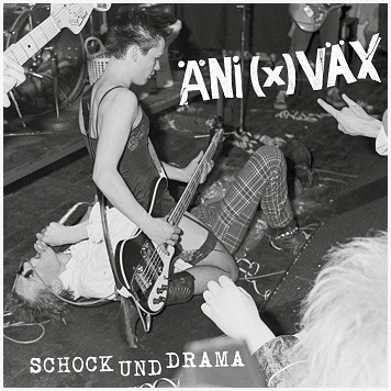 ANI(X)VAX \"Schock und drama\"