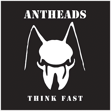 ANTHEADS \"Think fast\" [CANADA IMPORT!]