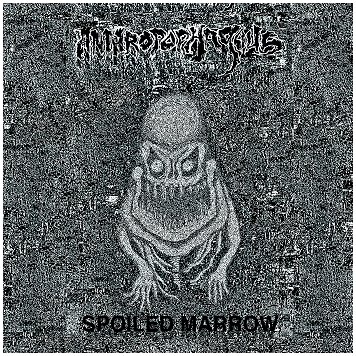 ANTHROPOPHAGOUS "Spoiled marrow"