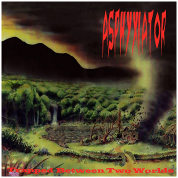 ASPHYXIATOR \"Trapped between two worlds\"