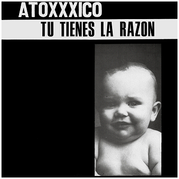 ATOXXXICO \"Tu tienes la razon\" [U.S. IMPORT!]