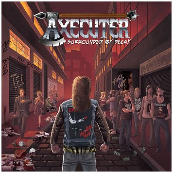 AXECUTER \"Surrounded by decay\"