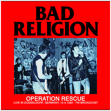 BAD RELIGION \"Operation rescue : Live in Dusseldorf 12/04/1992\"