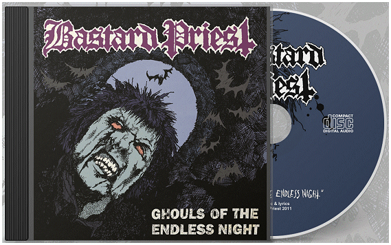 BASTARD PRIEST "Ghouls of the endless night"