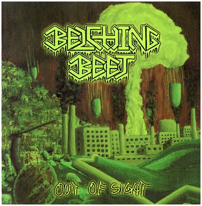 BELCHING BEET \"Out of sight\"