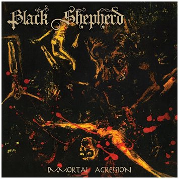 BLACK SHEPHERD \"Immortal aggression\"