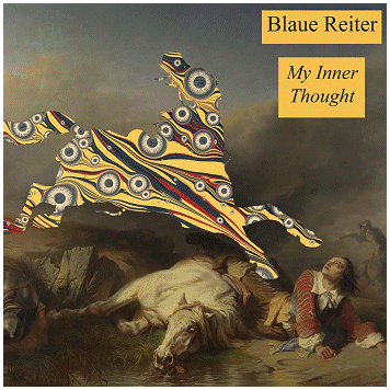 BLAUE REITER \"My inner thought\"
