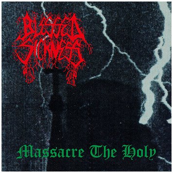 BLESSED SICKNESS \"Massacre the holy\" [IMPORT!]