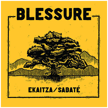 BLESSURE \"Ekaitza / Sabaté\"