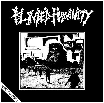 BLINDED HUMANITY \"Mind control\"