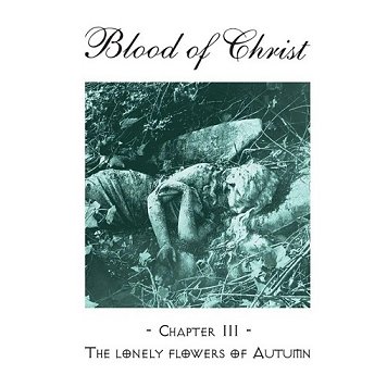BLOOD OF CHRIST \"Chapter III - The lonely flowers of Autumn\"