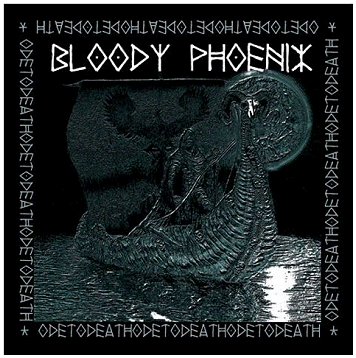 BLOODY PHOENIX \"Ode to death\"