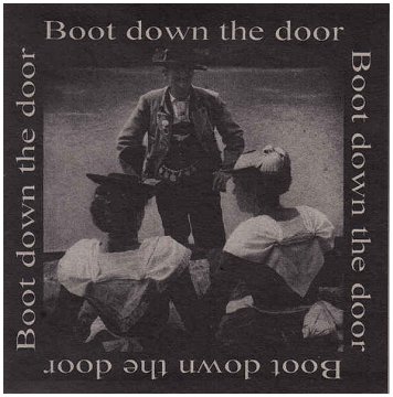 BOOT DOWN THE DOOR \"s/t\" (Sacro Egoismo, 1996)
