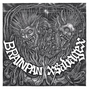 BRAINPAN / xSAVAGEx \"Split\"